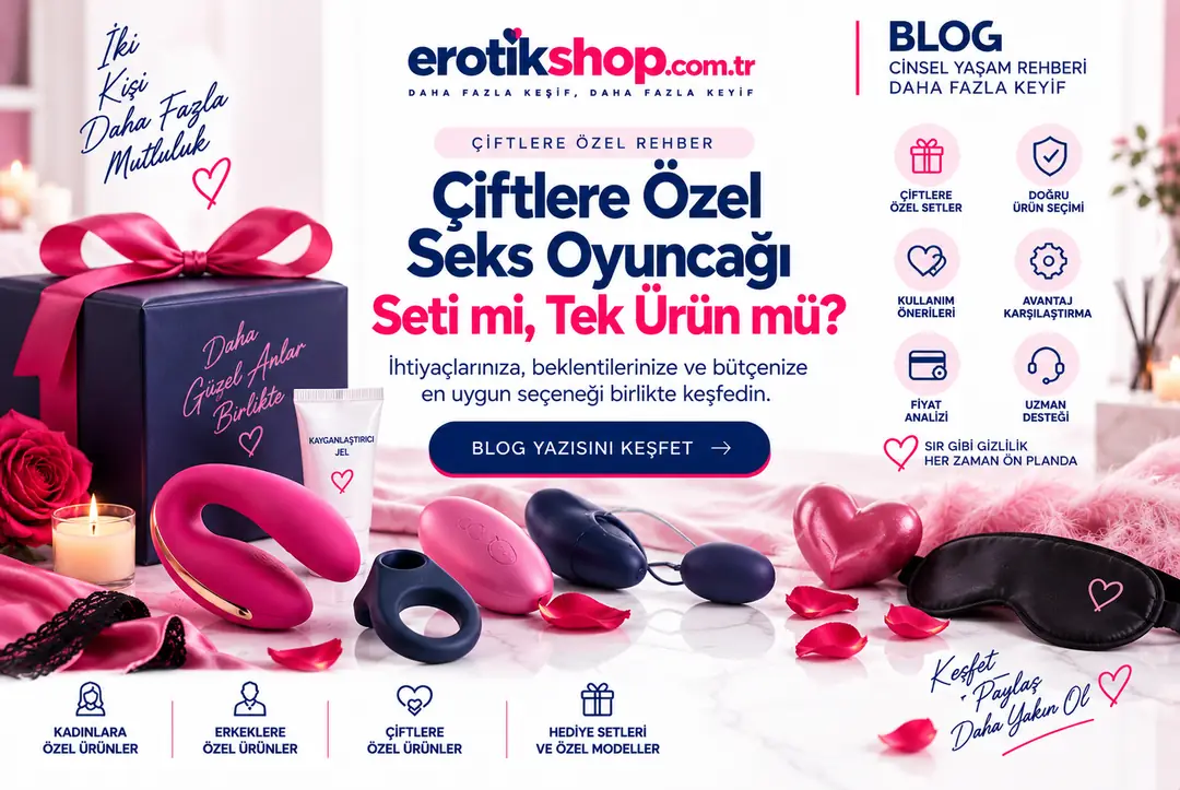 Çiftlere Özel Seks Oyuncağı Seti mi, Tek Ürün mü?