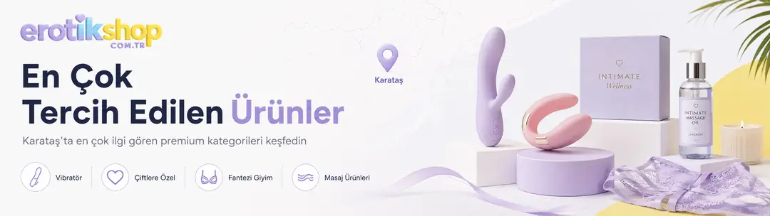 Adana Karataş Online Sex Shop: En Çok Tercih Edilen Seks Oyuncakları