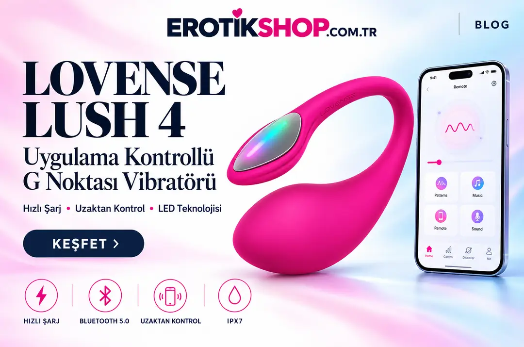 Lovense Lush 4 İnceleme: Özellikler, Pil Ömrü ve Kimlere Uygun?