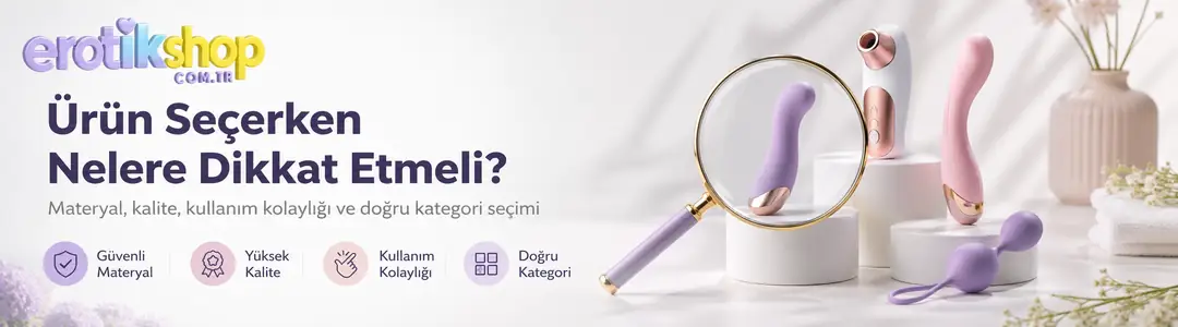 Erotikshop.com.tr - Adana İmamoğlu Online Sex Shop Mağazası Dikkat Etmeniz Gerekenler