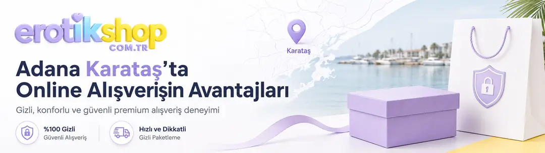 Adana Karataş Online Sex Shop: Online Alışverişin Avantajları&nbsp;