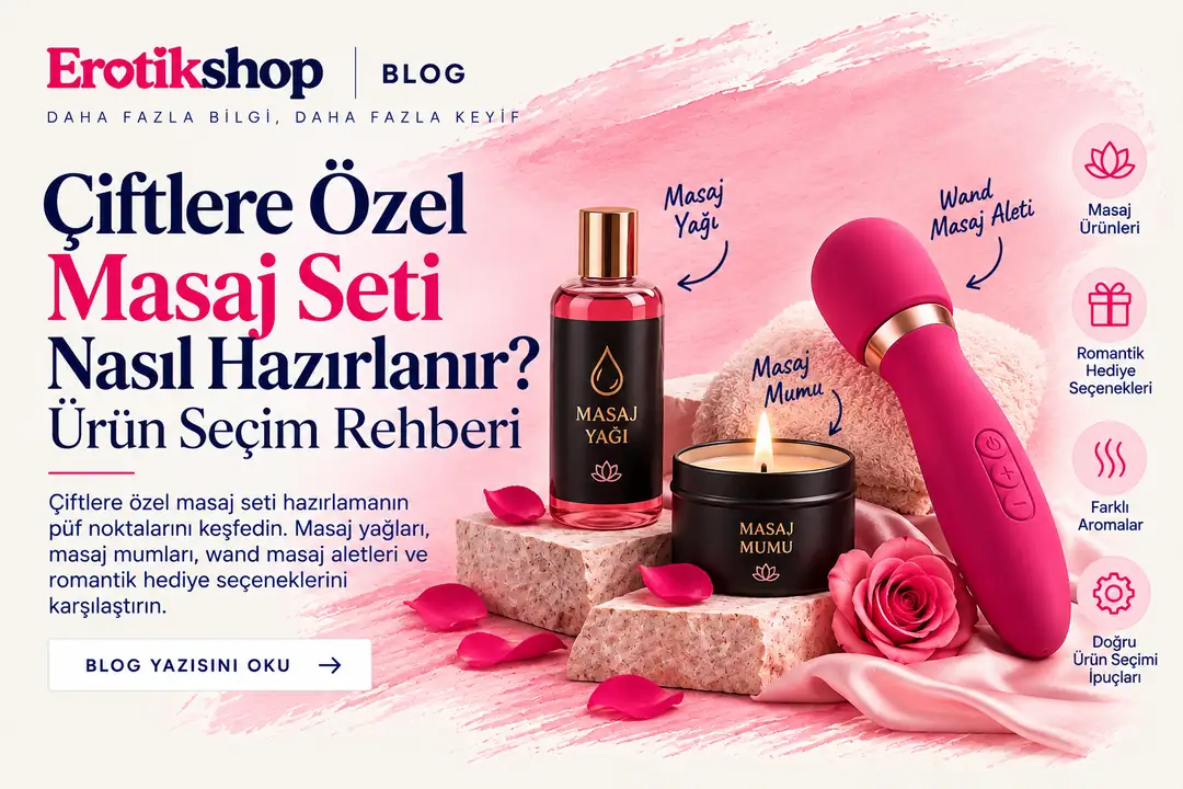 Çiftlere Özel Masaj Seti Nasıl Hazırlanır? Ürün Seçim Rehberi