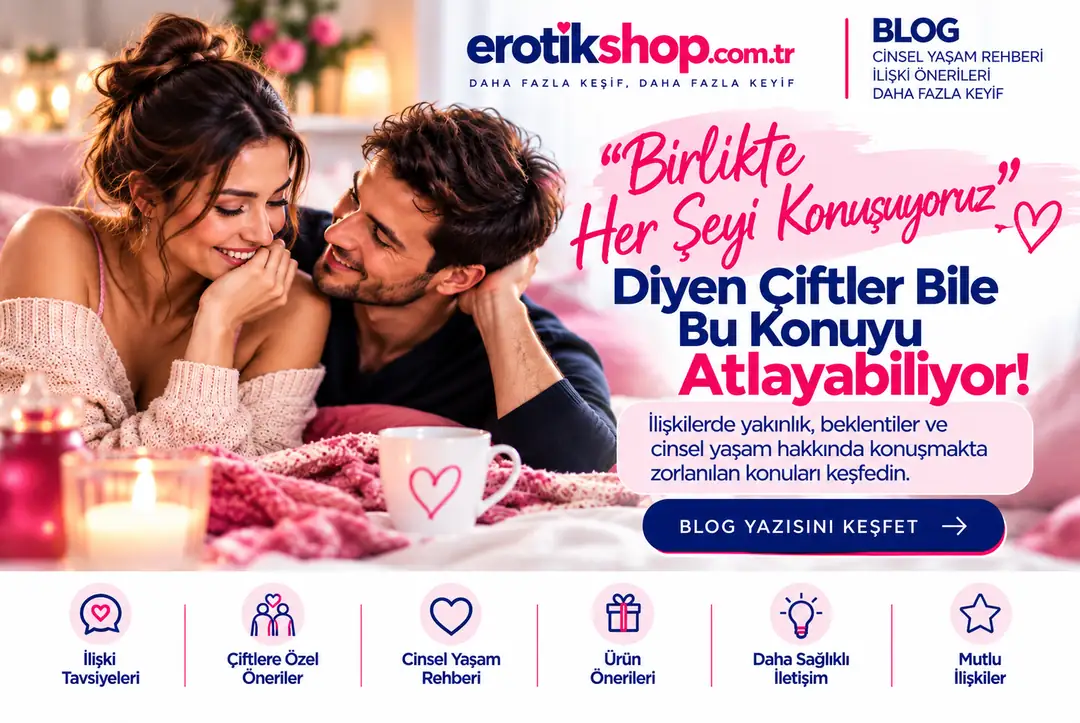 “Birlikte Her Şeyi Konuşuyoruz” Diyen Çiftler Bile Bu Konuyu Atlayabiliyor!