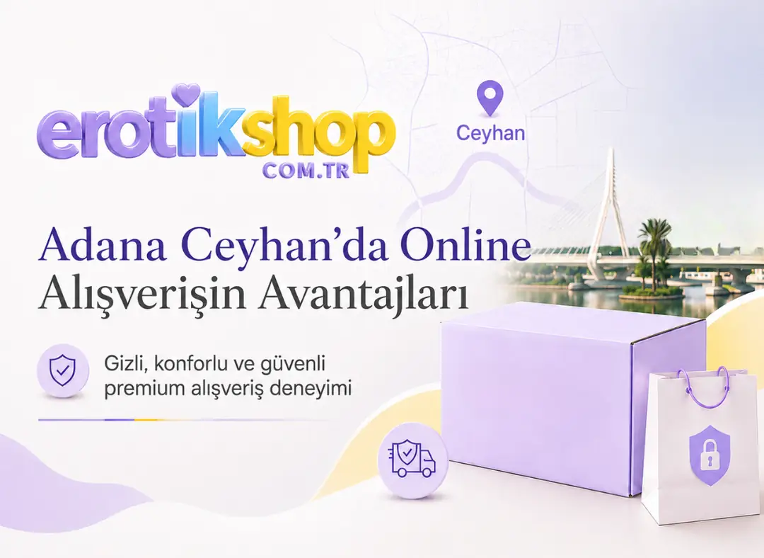 Adana Ceyhan Sex Shop ve Erotik Shop Premium Alışveriş