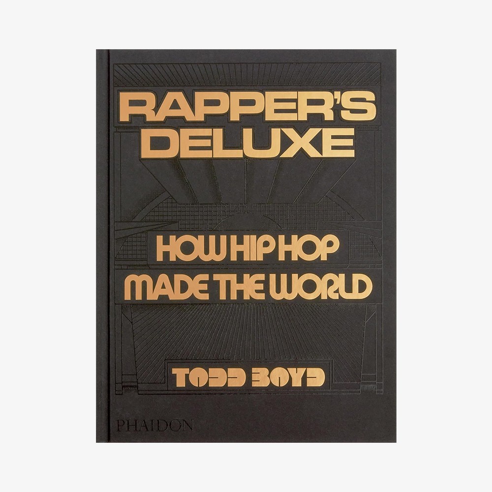 Rapper's Deluxe: How Hip Hop Made The World