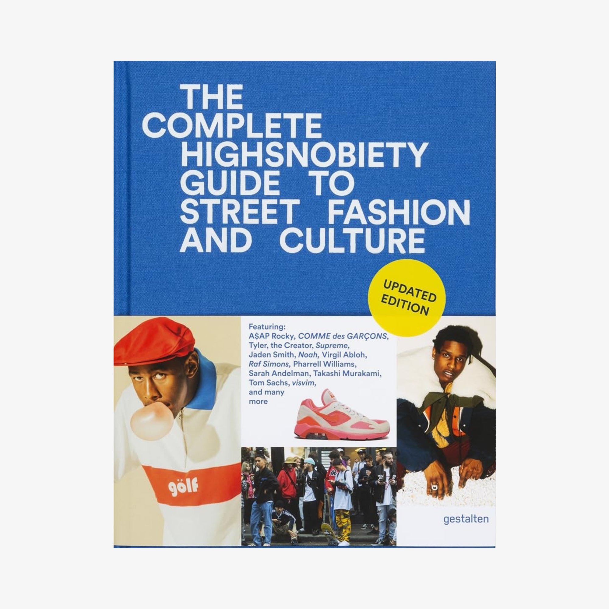 The Incomplete: Highsnobiety Guide to Street Fashion and Culture