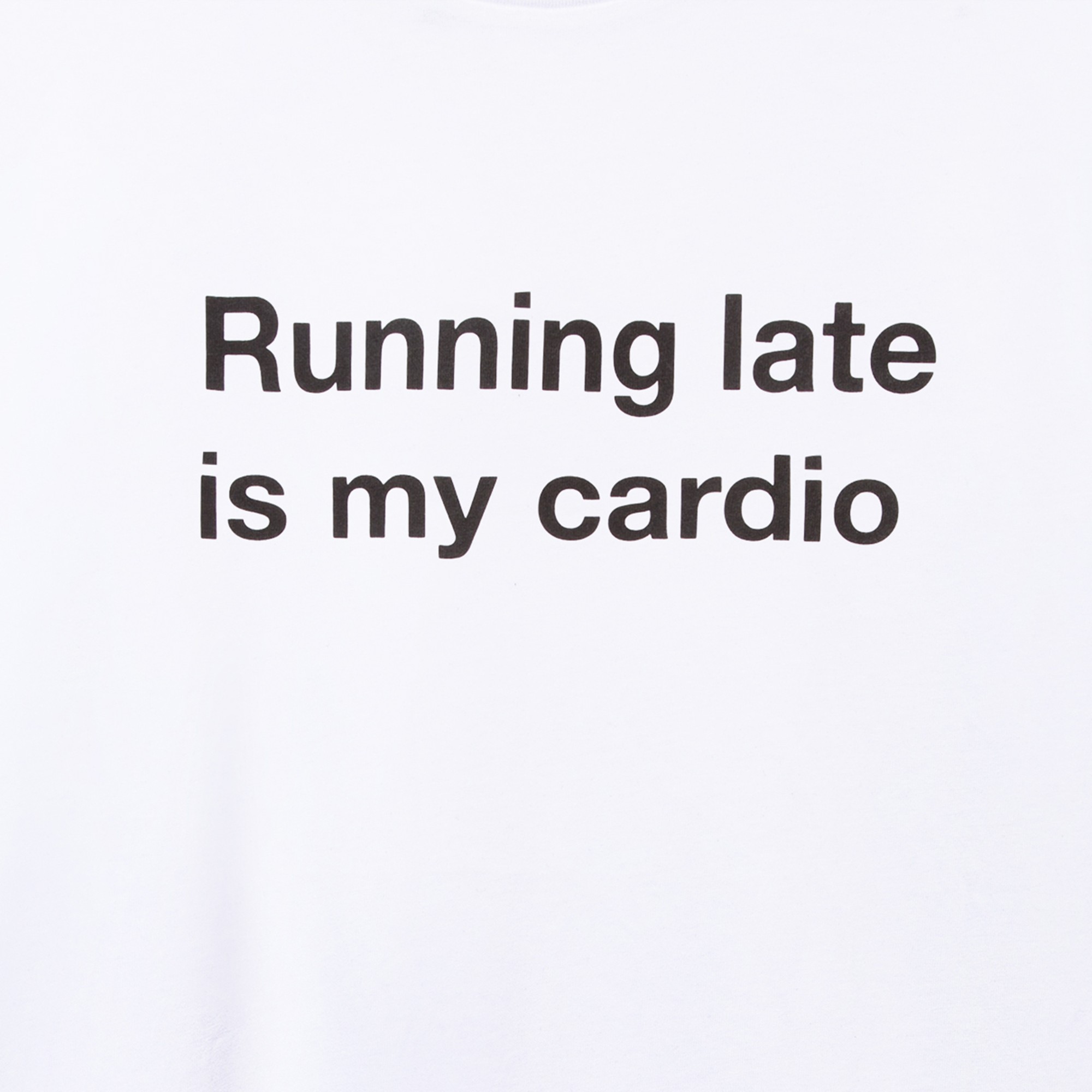 Running Late is My Cardio T-Shirt 'White'