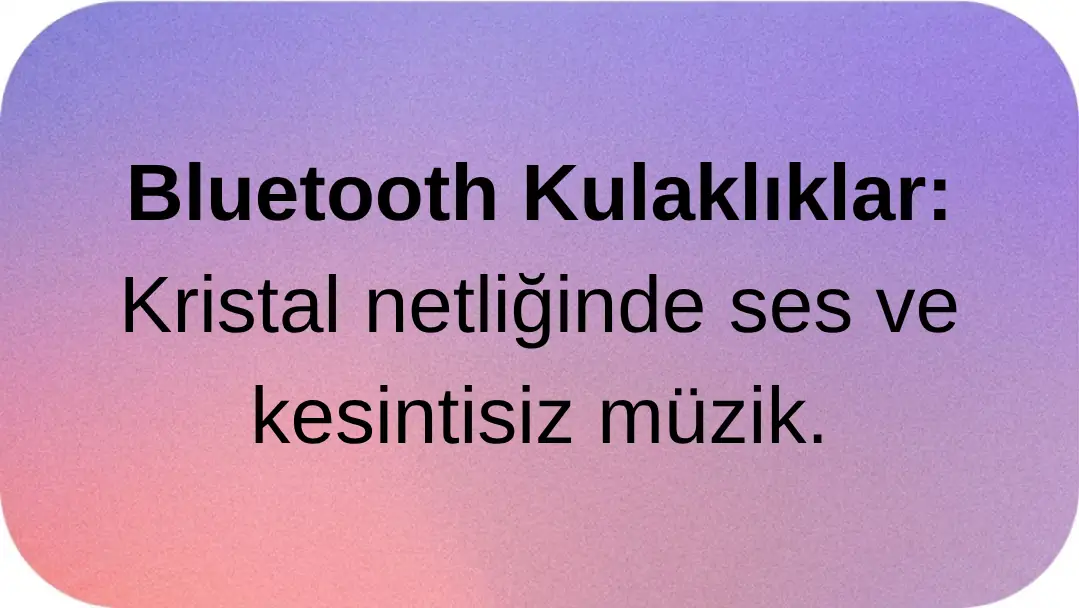 Bluetooth Kulaklıklar