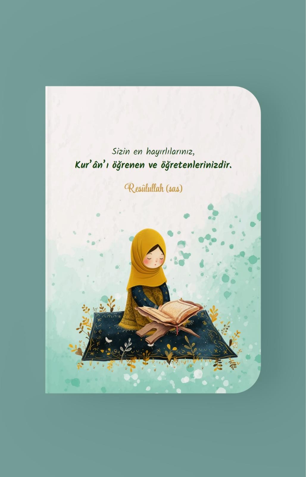Sizin En Hayırlınız Kuran Öğrenen ve Öğretendir