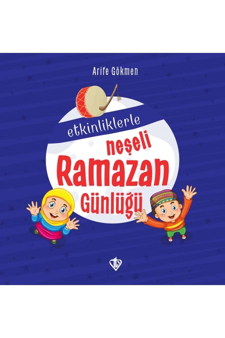 Etkinliklerle Neşeli Ramazan Günlüğü