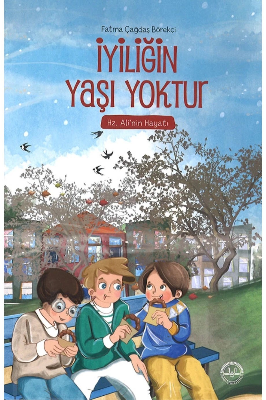 İyiliğin Yaşı Yoktur (hz. Alinin Hayatı)