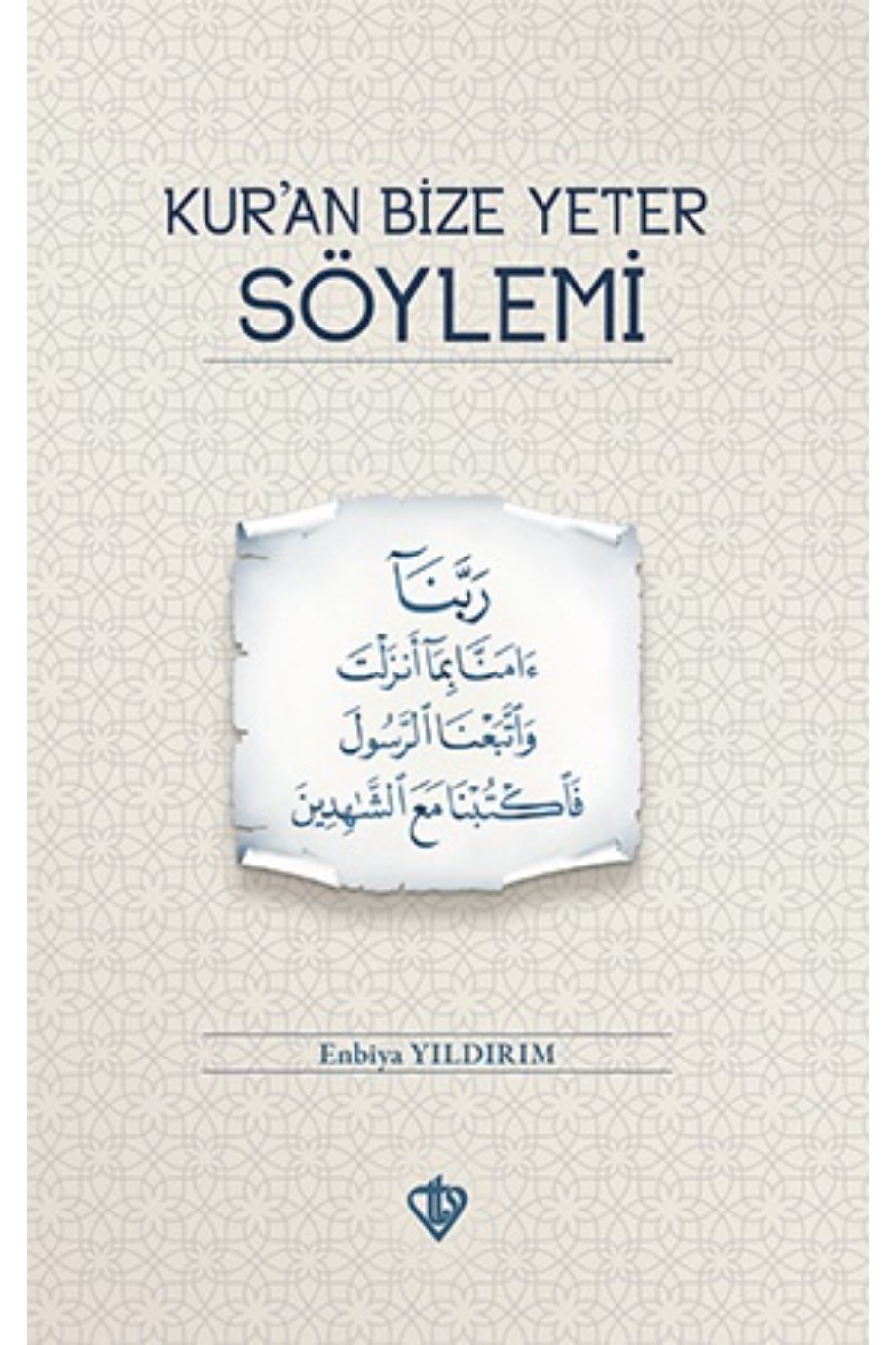 Kuran Bize Yeter Söylemi