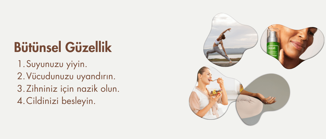 Bütünsel güzellik için 4 adım