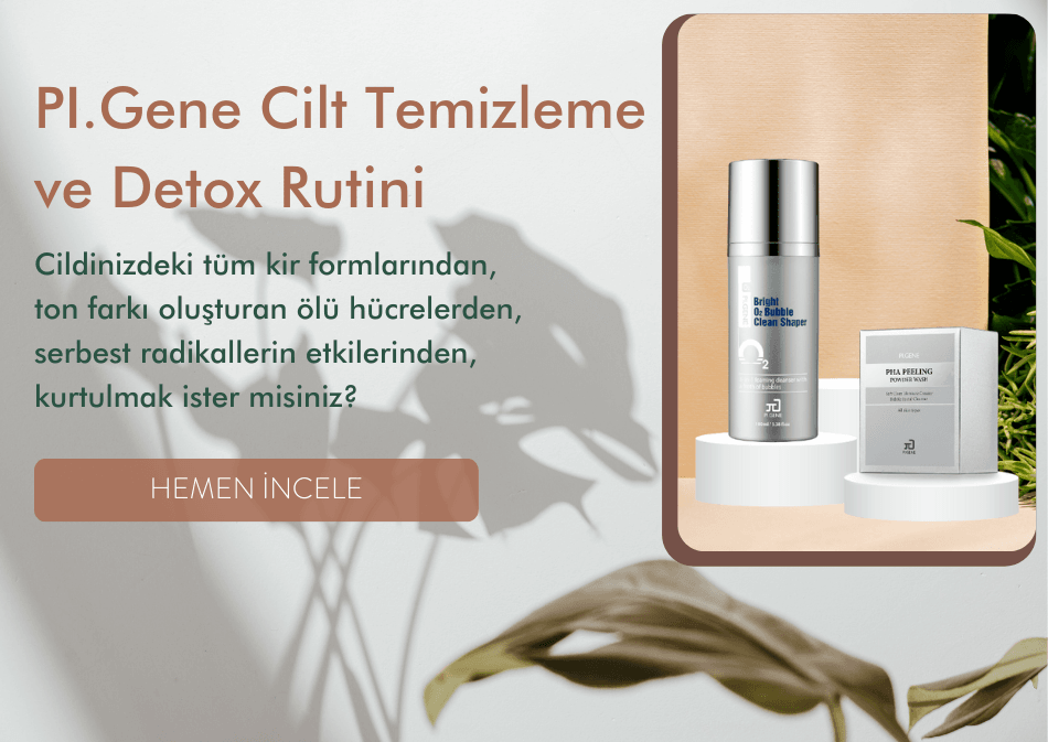 PI.Gene Cilt Temizleme ve Detox Rutini