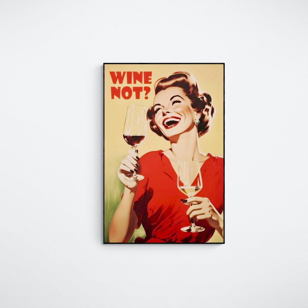 Wine Not? - Kanvas Tablolar
