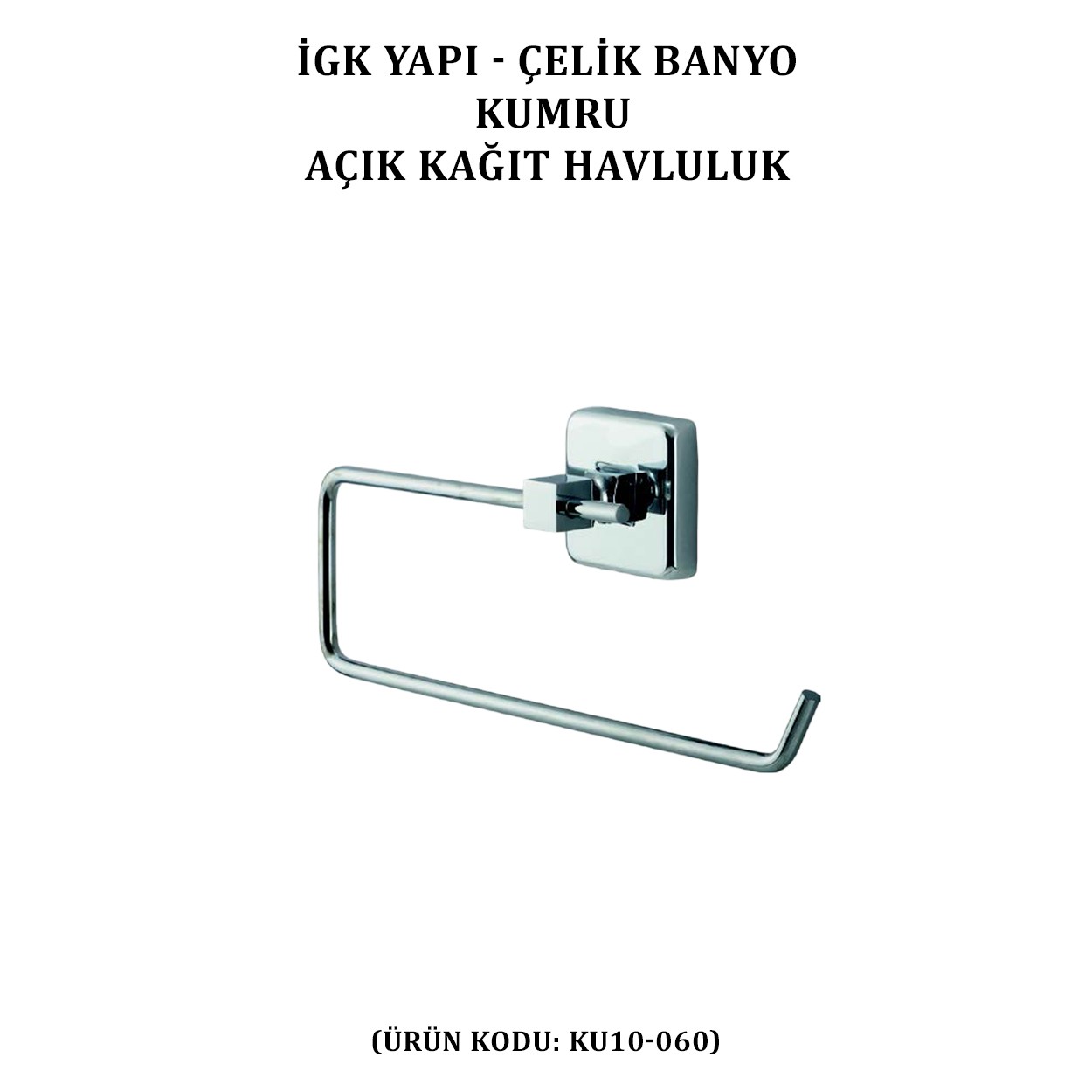 İGK YAPI - ÇELİK BANYO KUMRU AÇIK KÂĞIT HAVLULUK (KU10-060)