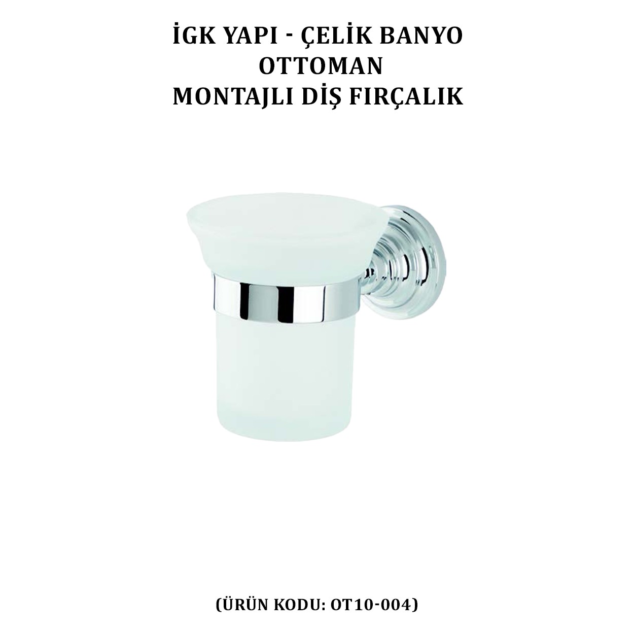 İGK YAPI - ÇELİK BANYO OTTOMAN MONTAJLI DİŞ FIRÇALIK (OT10-004)