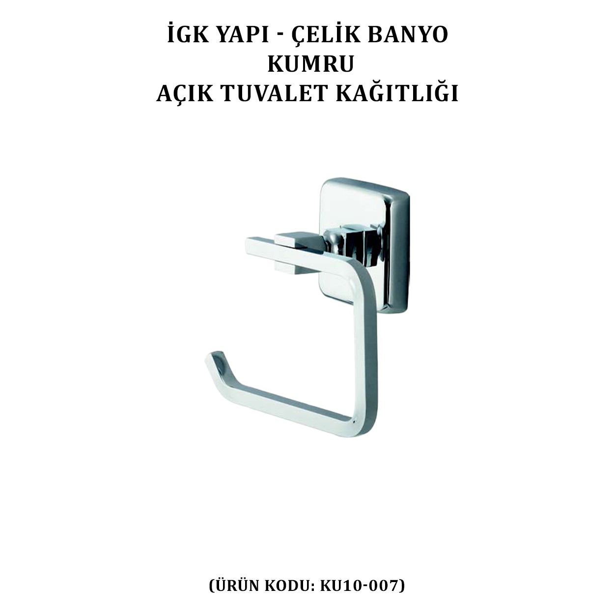 İGK YAPI - ÇELİK BANYO KUMRU AÇIK TUVALET KÂĞITLIĞI (KU10-007)