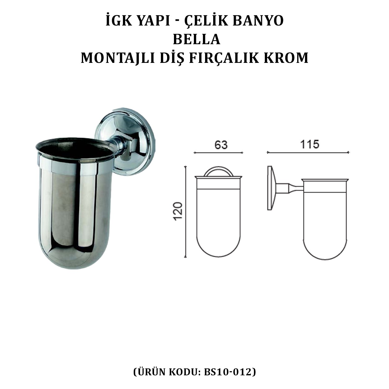 İGK YAPI - ÇELİK BANYO BELLA MONTAJLI DİŞ FIRÇALIK KROM (BS10-012)