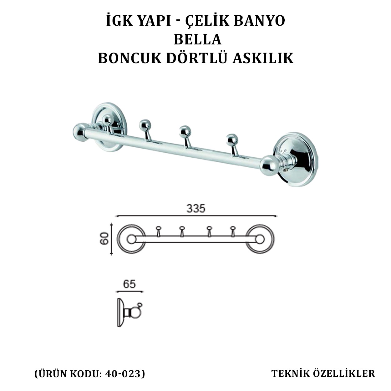 İGK YAPI - ÇELİK BANYO BELLA BONCUK DÖRTLÜ ASKILIK (40-023)