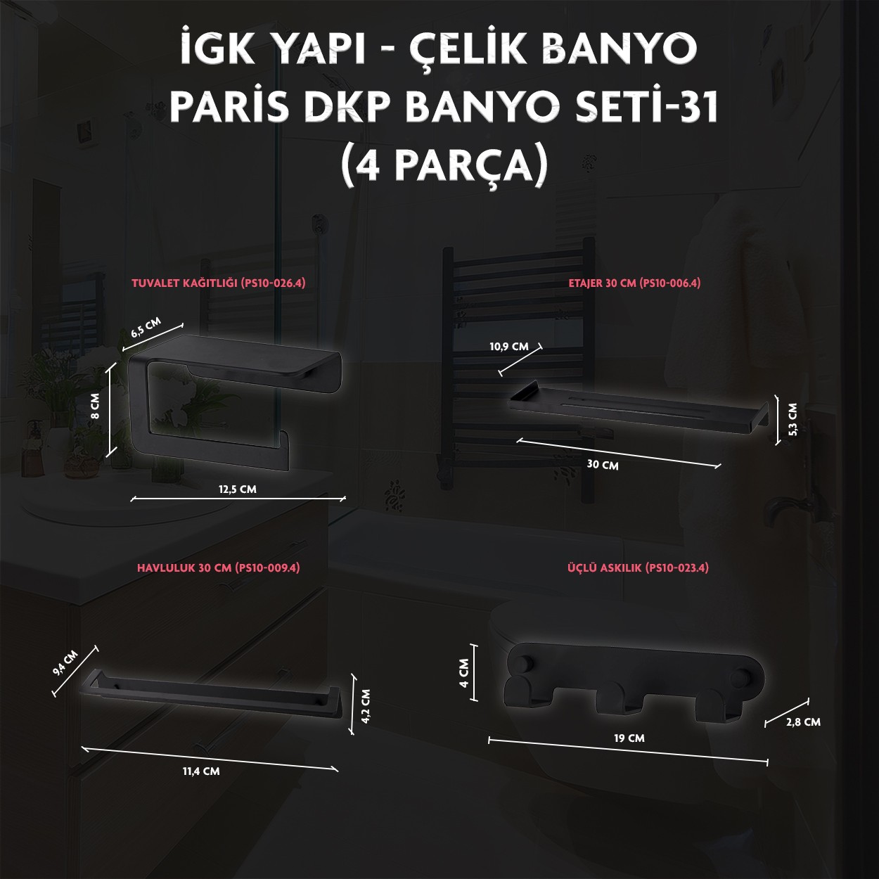 İGK YAPI - CLK Banyo Paris Serisi Banyo Aksesuar Seti -31(4 Parça)