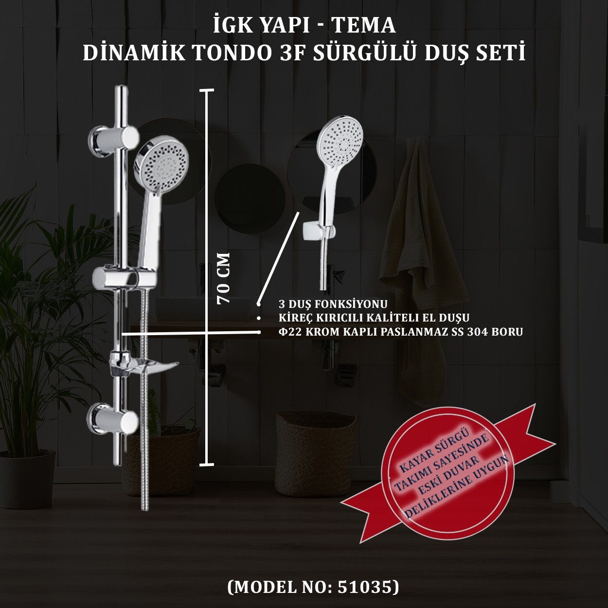 İGK YAPI - TEMA DİNAMİC TONDO SÜRGÜLÜ DUŞ SETİ (MODEL NO: 51035)