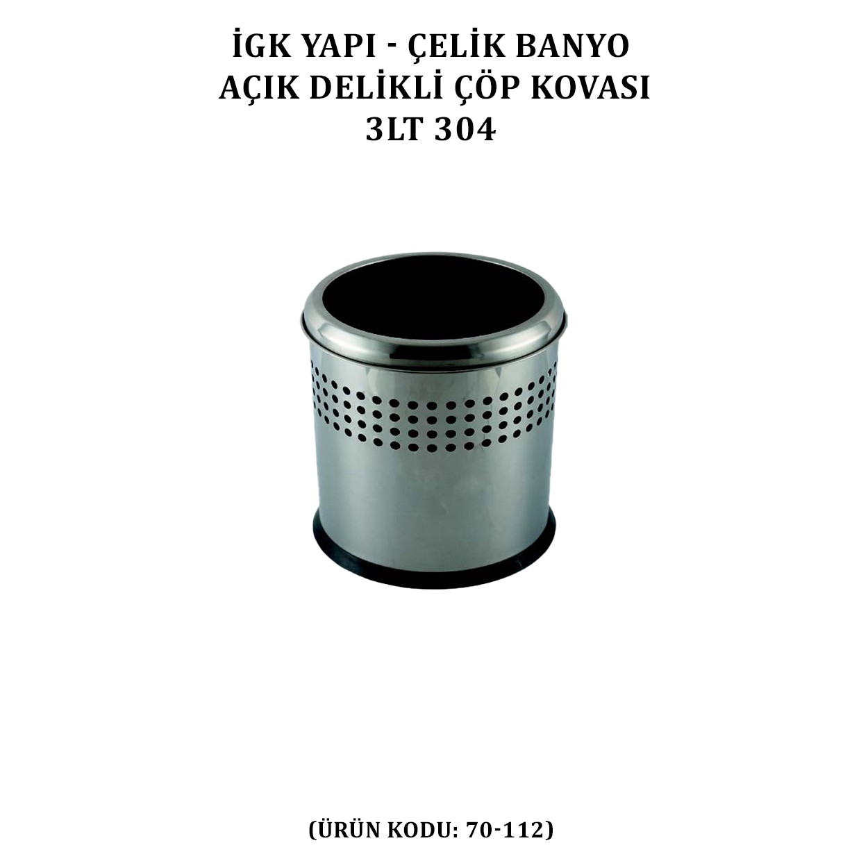 İGK YAPI - ÇELİK BANYO AÇIK DELİKLİ ÇÖP KOVASI 3LT GRİ (70-112)