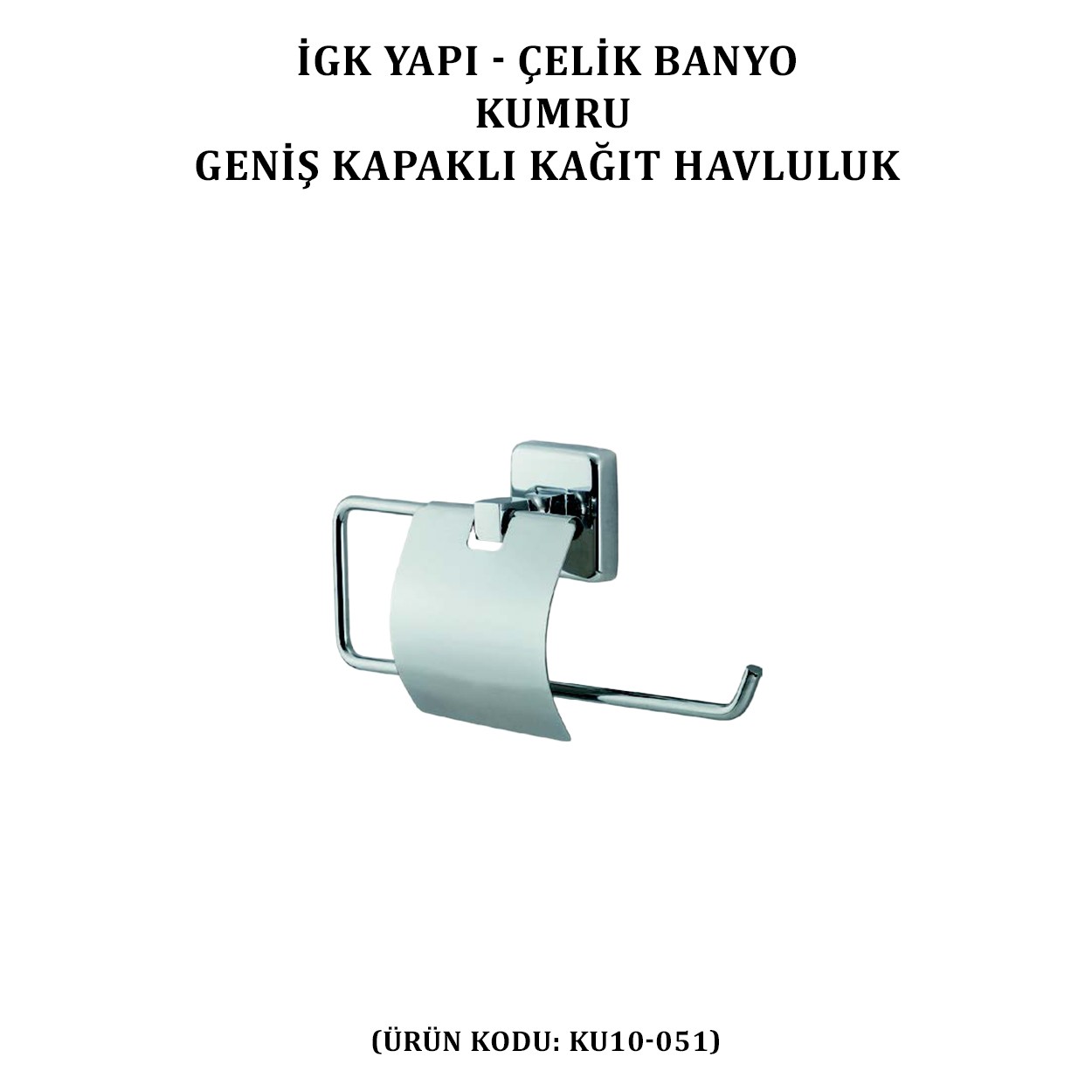 İGK YAPI - ÇELİK BANYO KUMRU GENİŞ KAPAKLI KÂĞIT HAVLULUK (KU10-051)