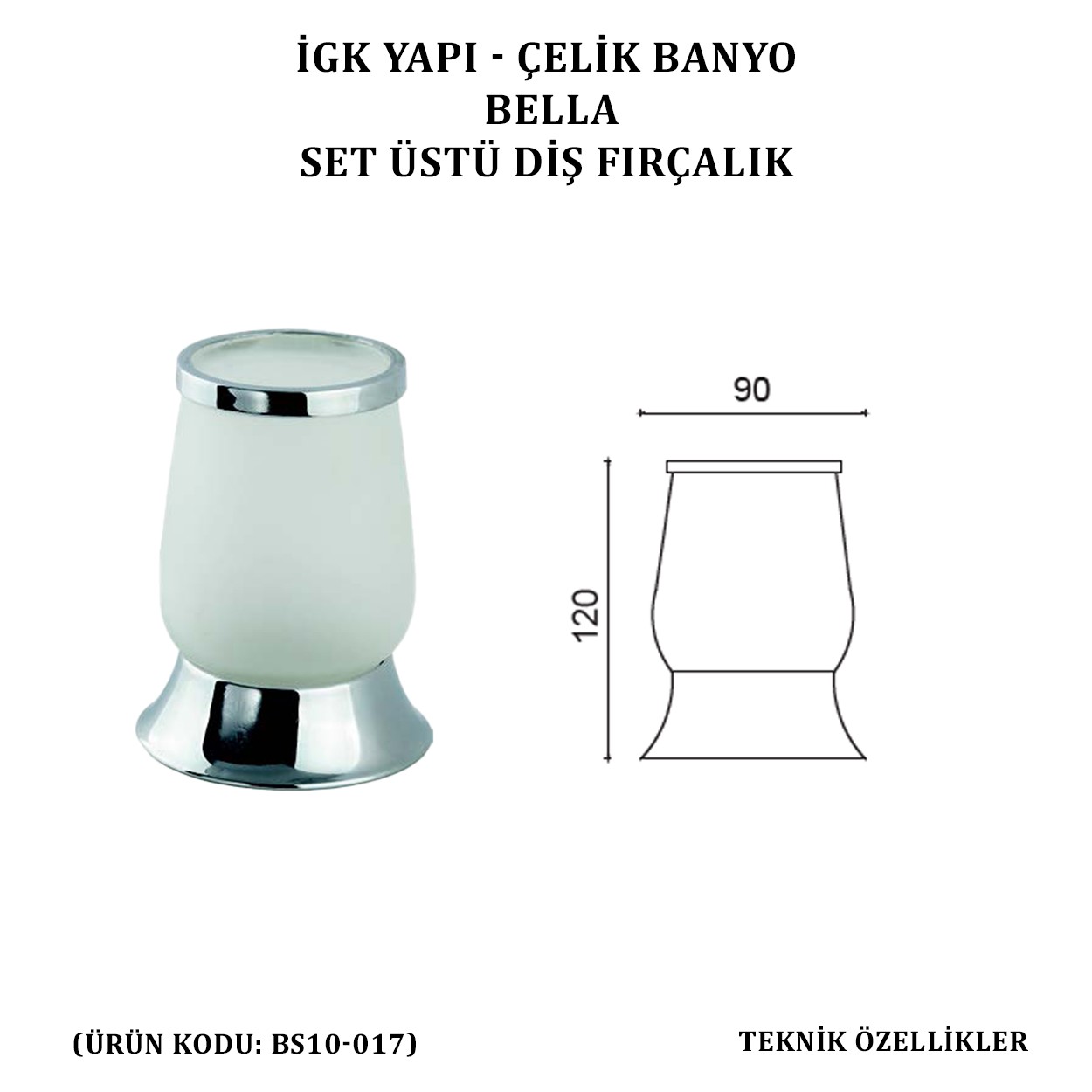 İGK YAPI - ÇELİK BANYO BELLA SET ÜSTÜ DİŞ FIRÇALIK (BS10-017)