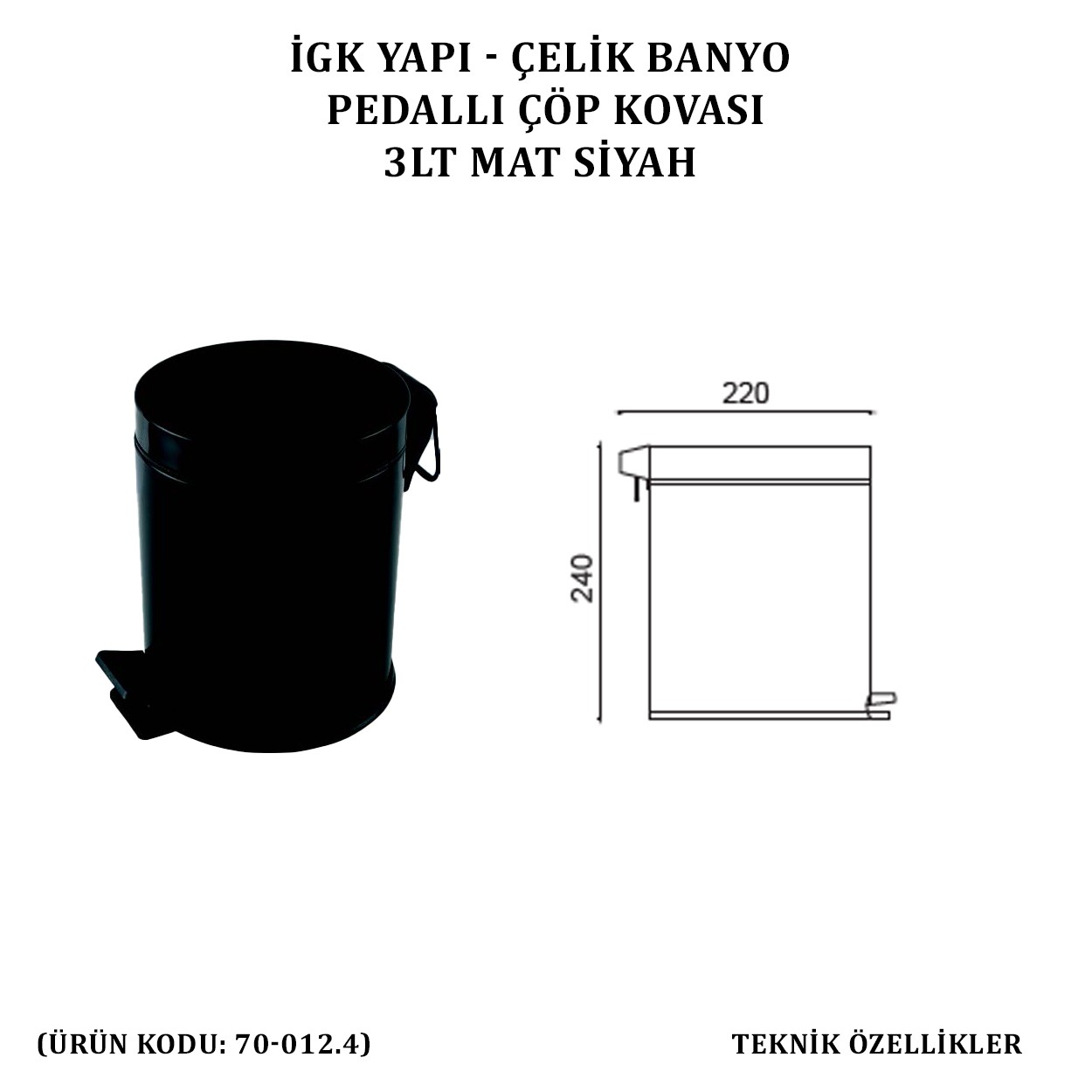 İGK YAPI - ÇELİK BANYO PEDALLI ÇÖP KOVASI 3LT MAT SİYAH 430 (70-012.4)