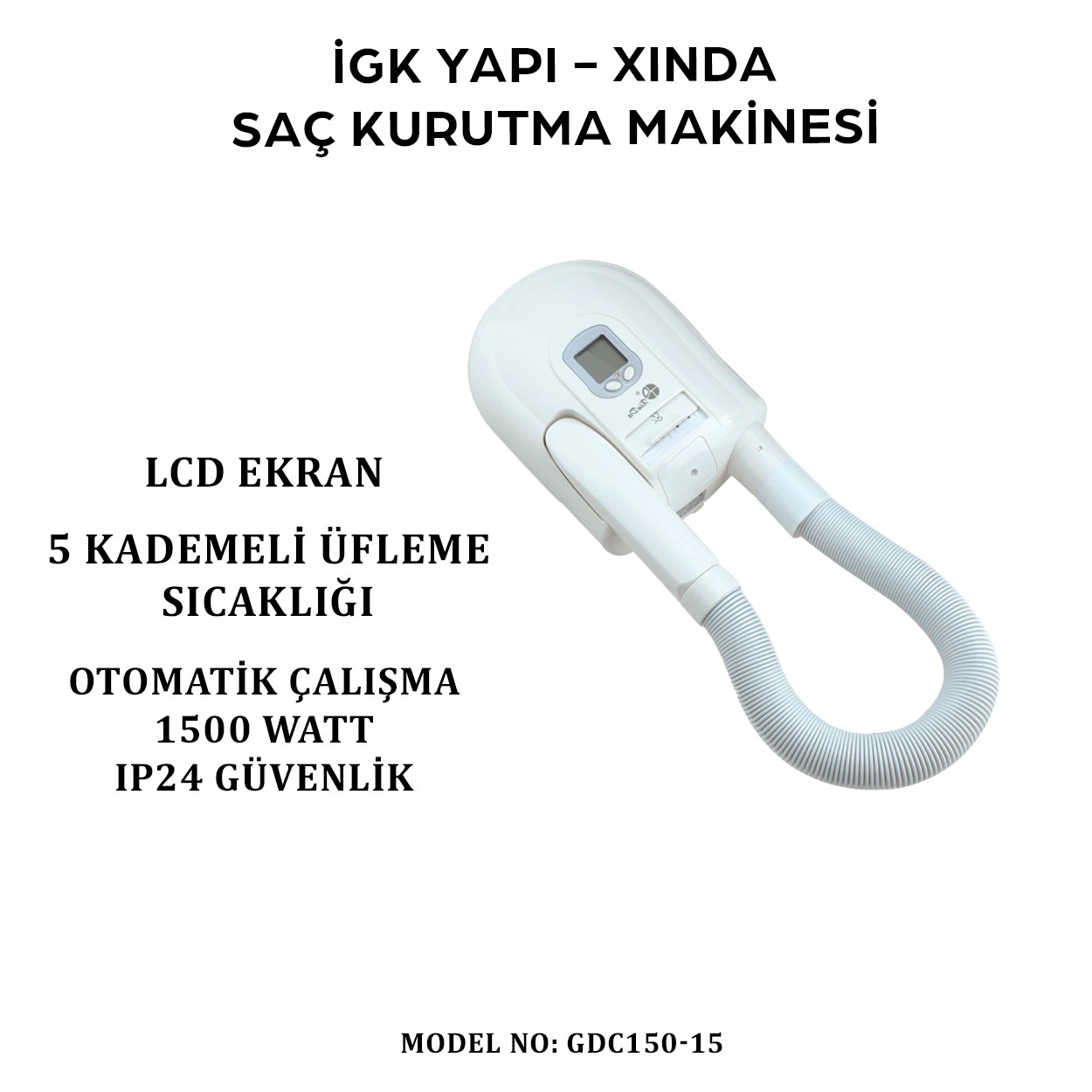 İGK YAPI – XINDA HORTUMLU SAÇ KURUTMA MAKİNESİ (GDC150-15)