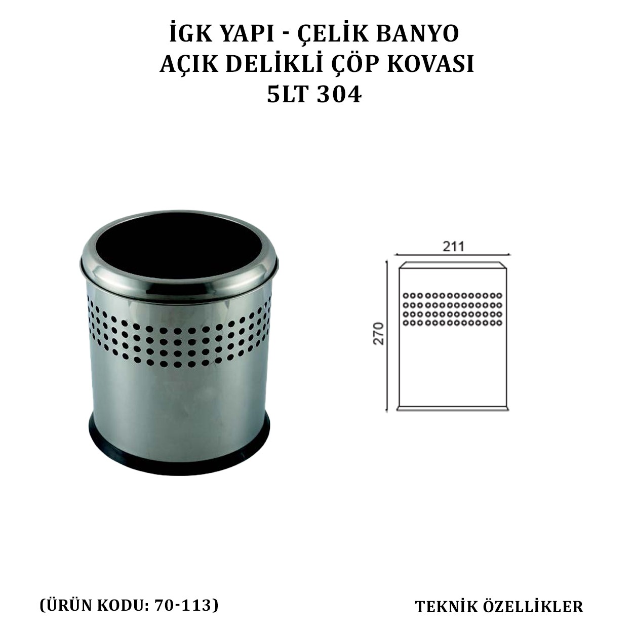 İGK YAPI - ÇELİK BANYO AÇIK DELİKLİ ÇÖP KOVASI 3LT GRİ (70-113)