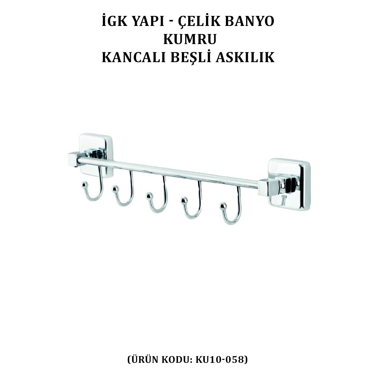 İGK YAPI - ÇELİK BANYO KUMRU BEŞLİ ASKILIK (KU10-058)