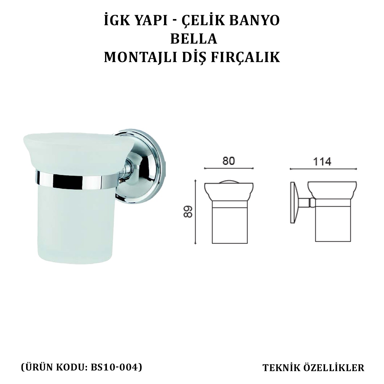 İGK YAPI - ÇELİK BANYO BELLA DİŞ FIRÇALIK (BS10-004)