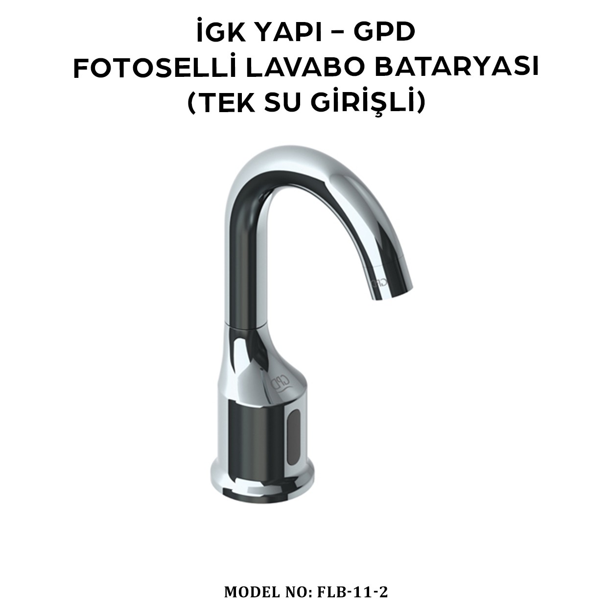 İGK YAPI - GPD FLB11-2 FOTOSELLİ LAVABO BATARYASI (TEK SU GİRİŞLİ)