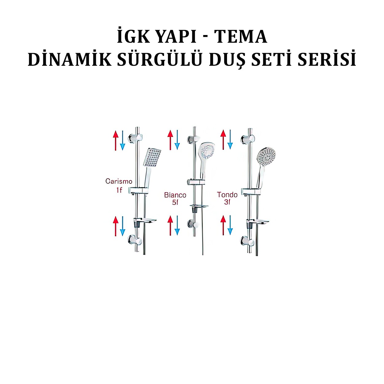 İGK YAPI - TEMA DİNAMİC CARİSMO SÜRGÜLÜ DUŞ SETİ (MODEL NO: 51045)