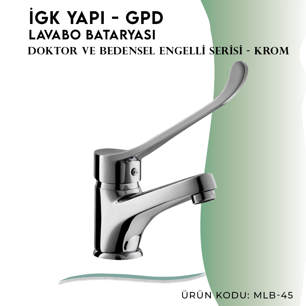 İGK YAPI - GPD MLB45 Doktor/Bedensel Engelli Lavabo Bataryası