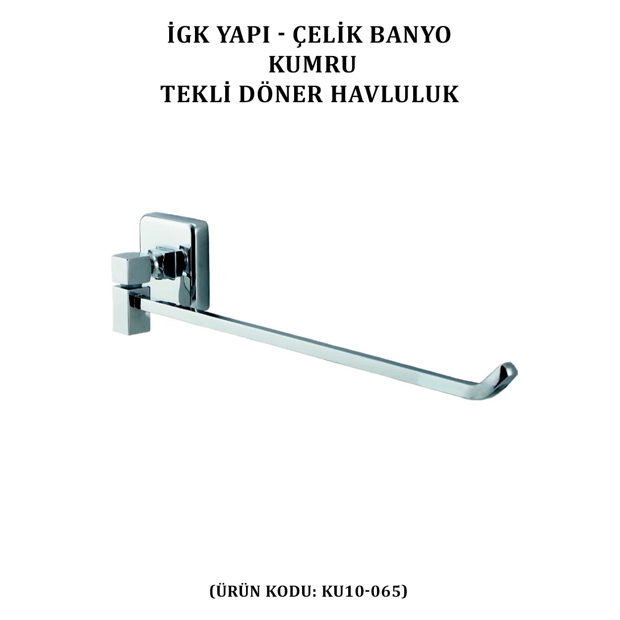 İGK YAPI - ÇELİK BANYO KUMRU TEKLİ DÖNER HAVLULUK (KU10-065)