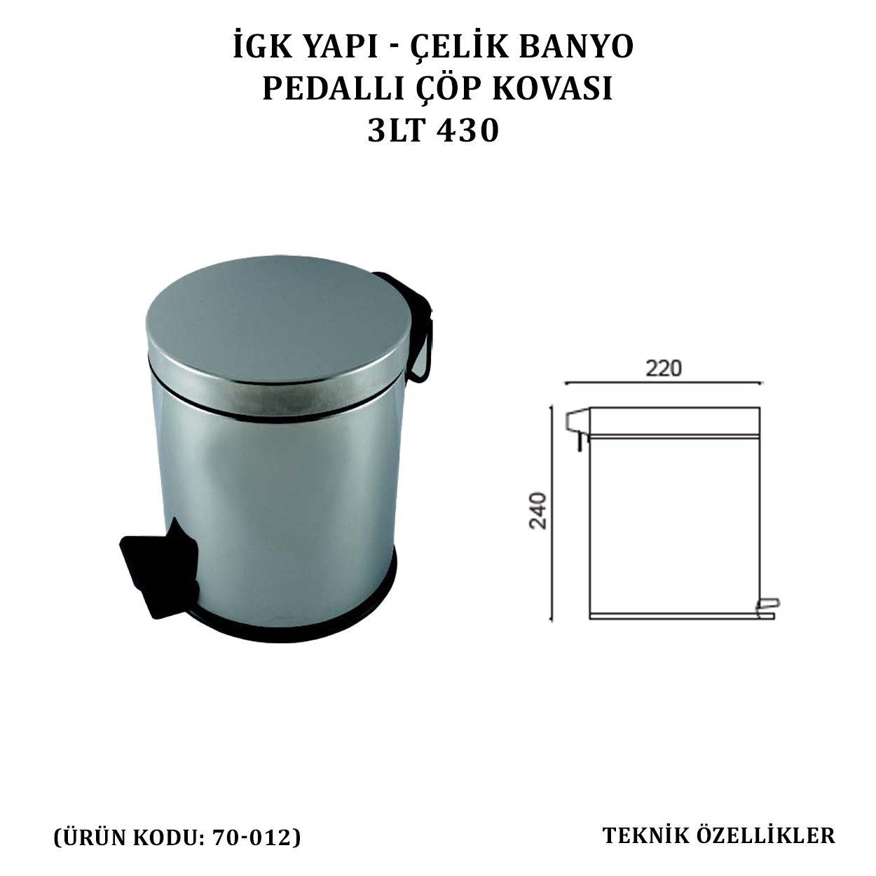 İGK YAPI - ÇELİK BANYO PEDALLI ÇÖP KOVASI 3LT 430 (70-012)