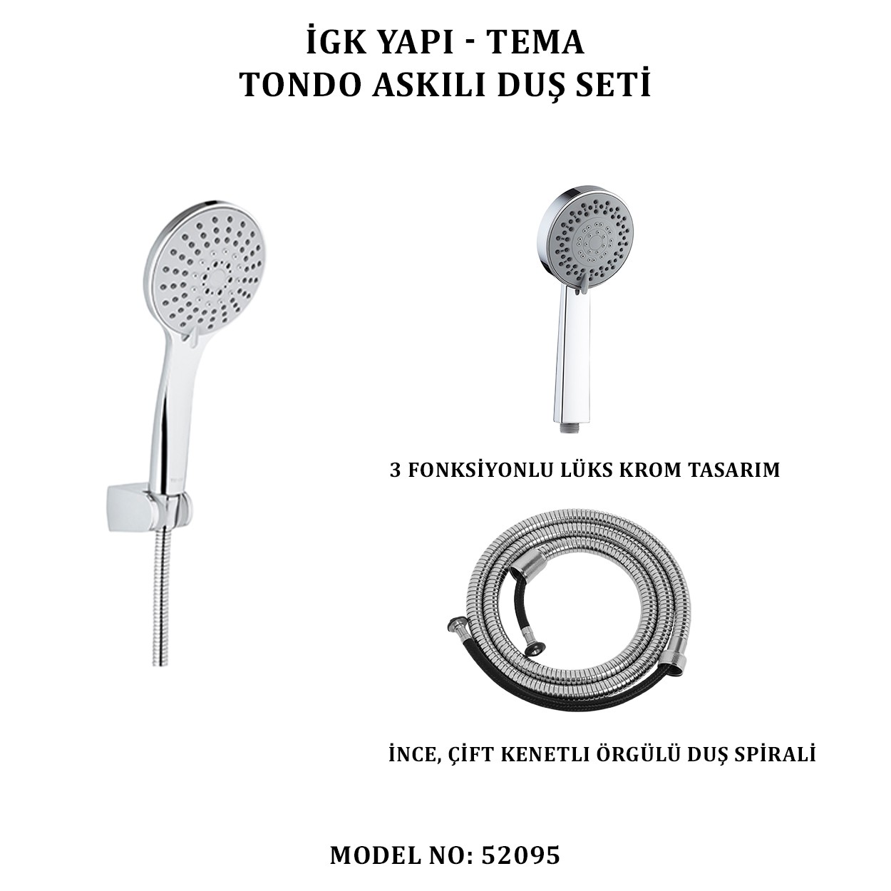 İGK YAPI - TEMA TONDO ASKILI DUŞ SETİ (MODEL NO: 52095)