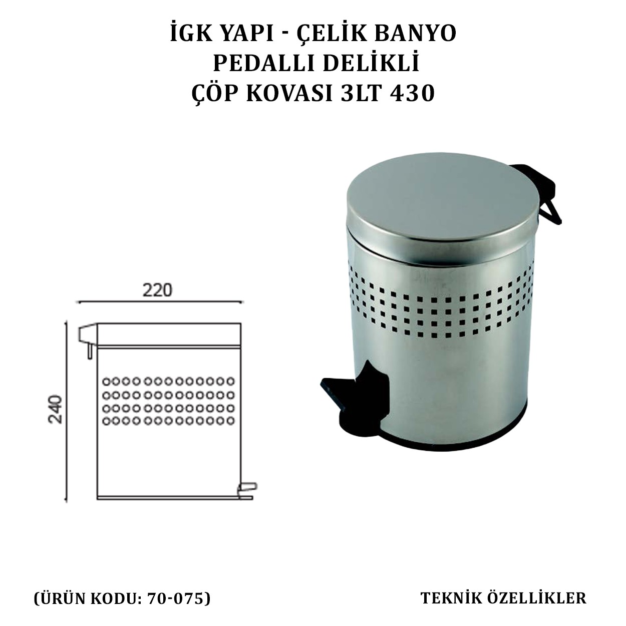 İGK YAPI - ÇELİK BANYO PEDALLI DELİKLİ ÇÖP KOVASI 3LT 430 (70-075)