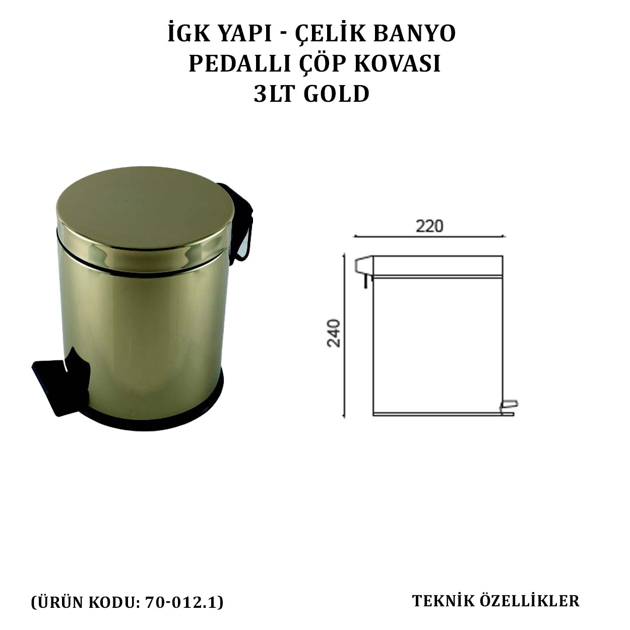 İGK YAPI - ÇELİK BANYO PEDALLI ÇÖP KOVASI 3LT GOLD 430 (70-012.1)