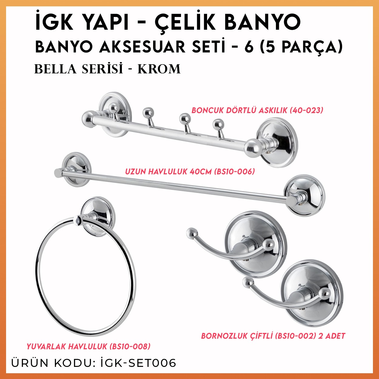 İGK YAPI | CLK Banyo Bella Serisi Banyo Aksesuar Seti -6(5 Parça)