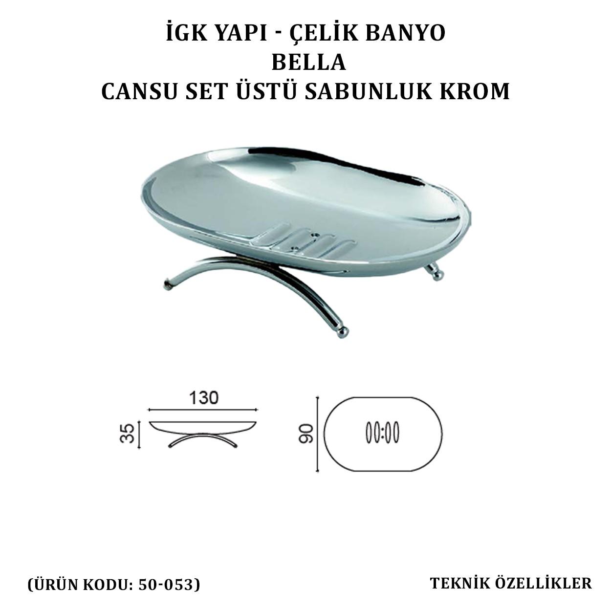 İGK YAPI - ÇELİK BANYO BELLA CANSU SET ÜSTÜ SABUNLUK KROM(50-053)