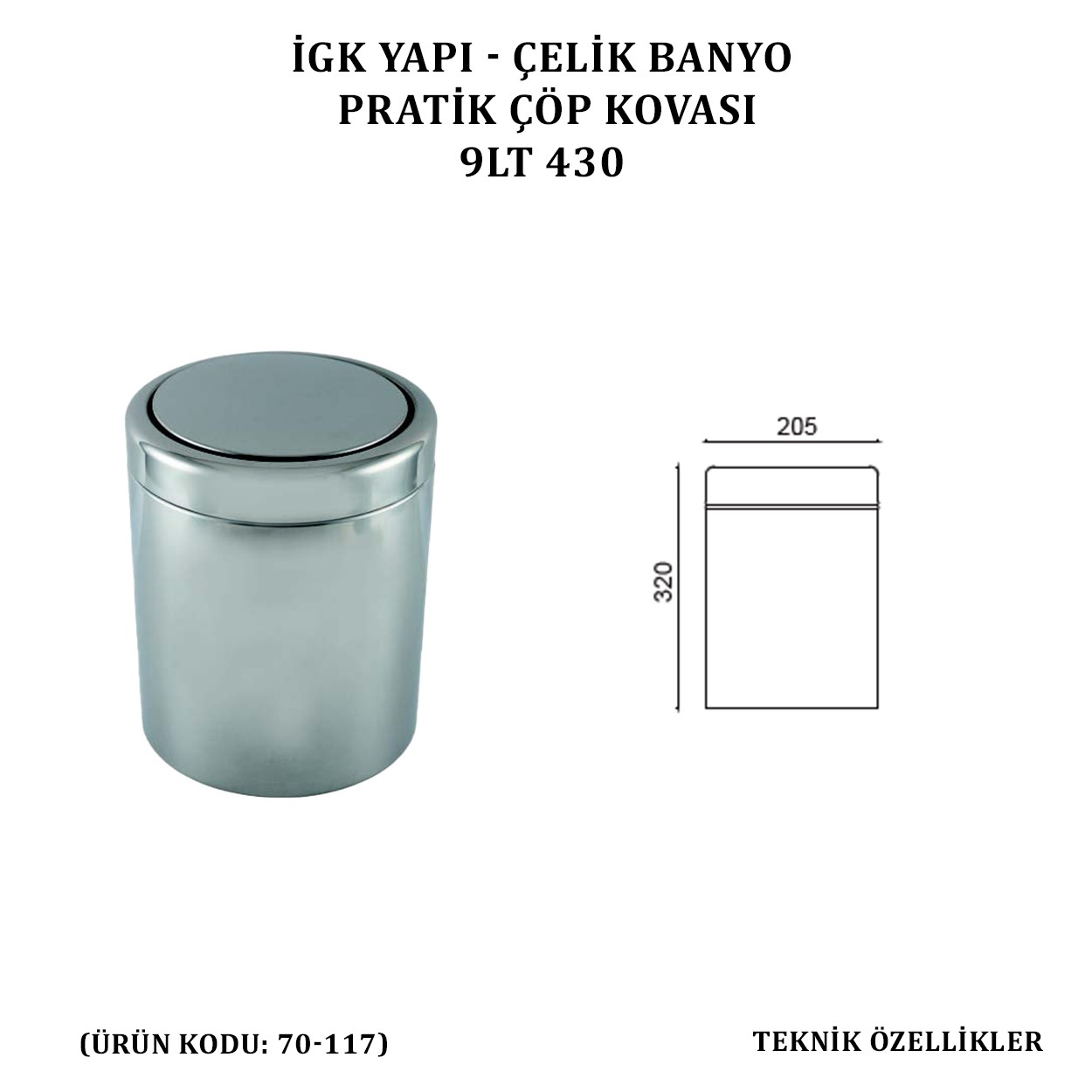 İGK YAPI - ÇELİK BANYO PRATİK ÇÖP KOVASI 9LT 430 (70-117)