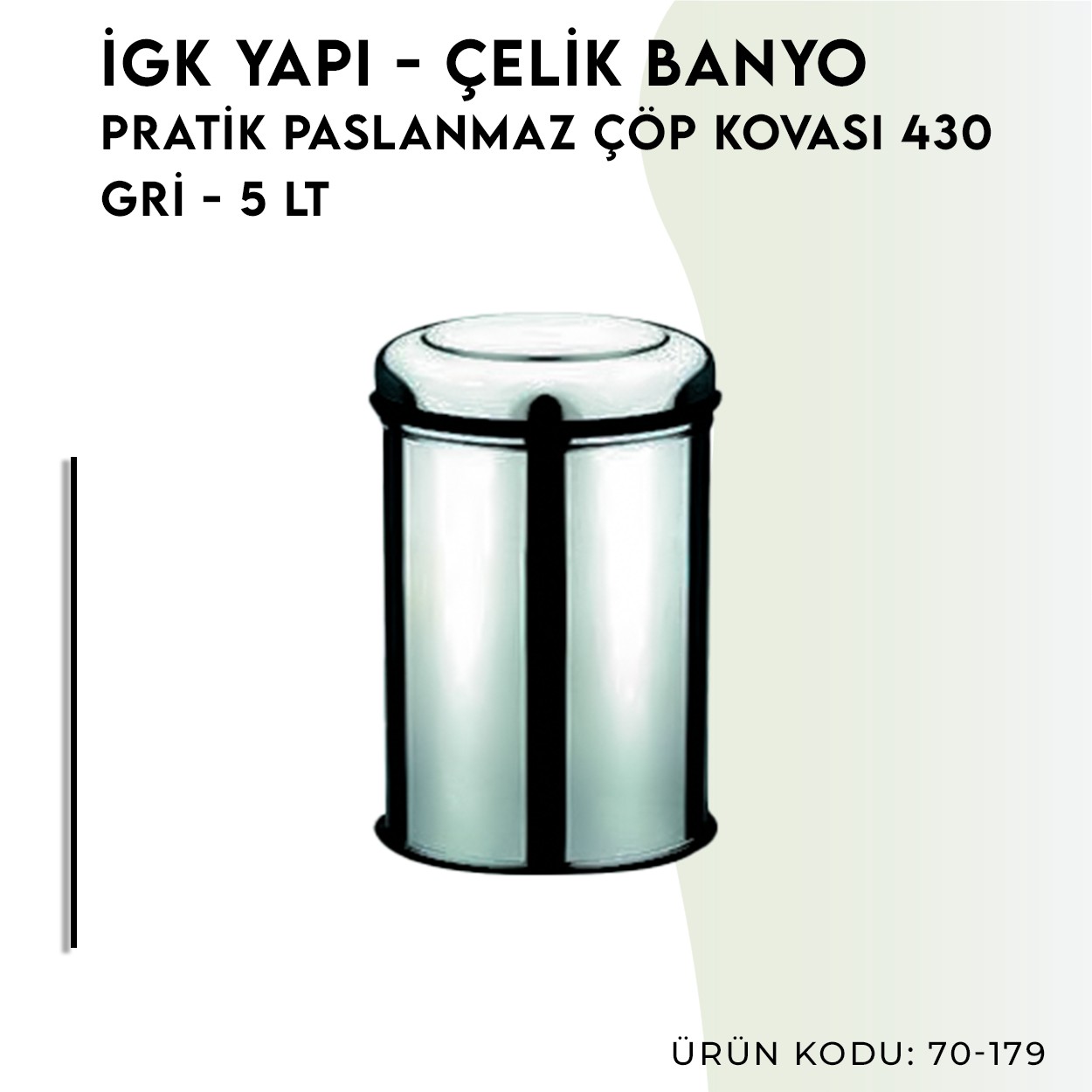 İGK YAPI | CLK Banyo Pratik Paslanmaz Çöp Kovası 5lt 430 (70-179)