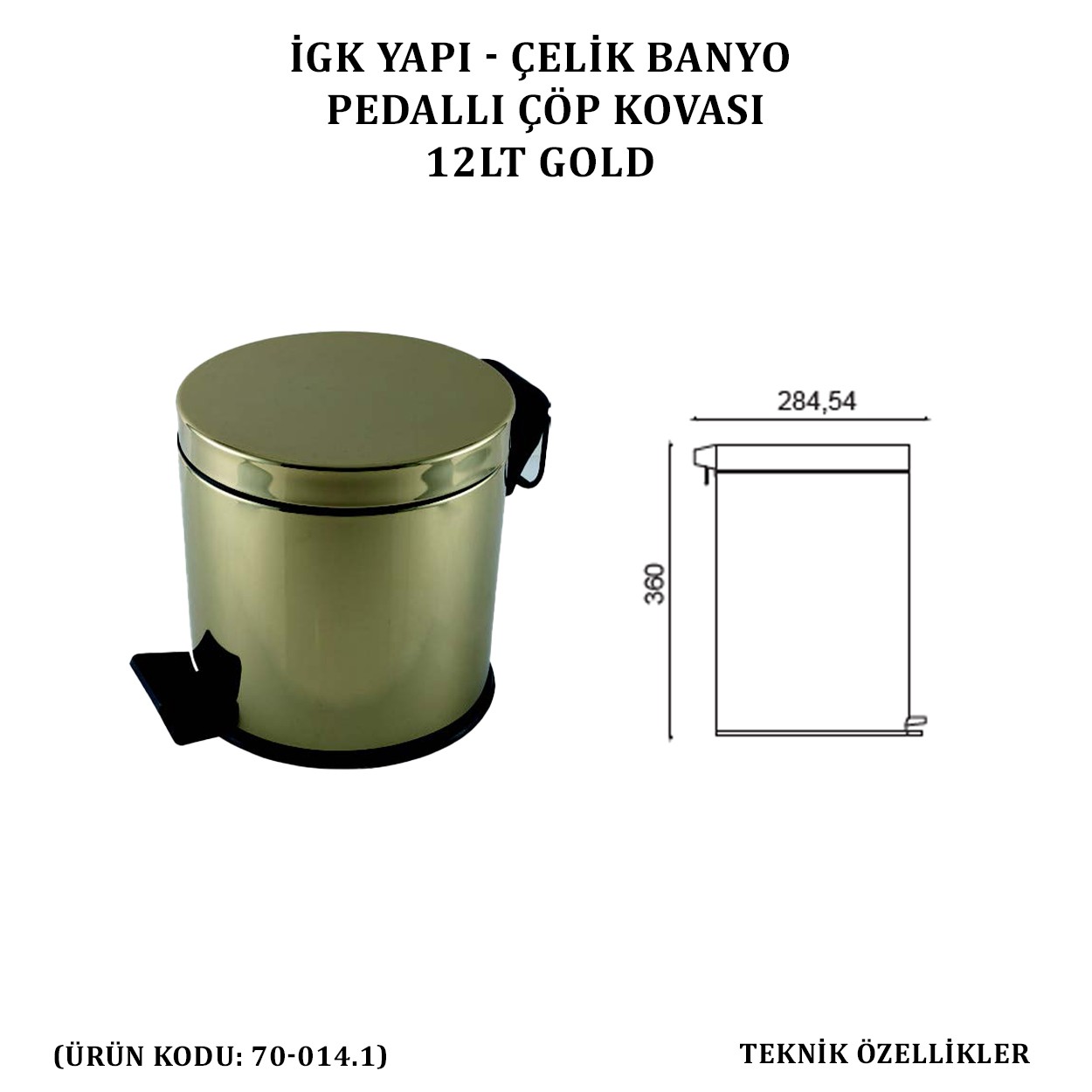 İGK YAPI - ÇELİK BANYO PEDALLI ÇÖP KOVASI 12LT GOLD 430 (70-014.1)