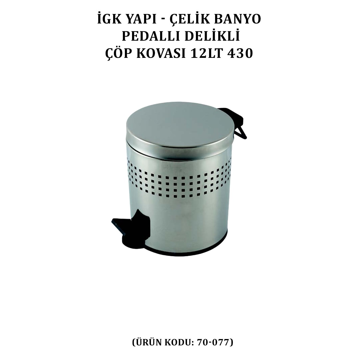 İGK YAPI - ÇELİK BANYO PEDALLI DELİKLİ ÇÖP KOVASI 12LT SİYAH (70-077)