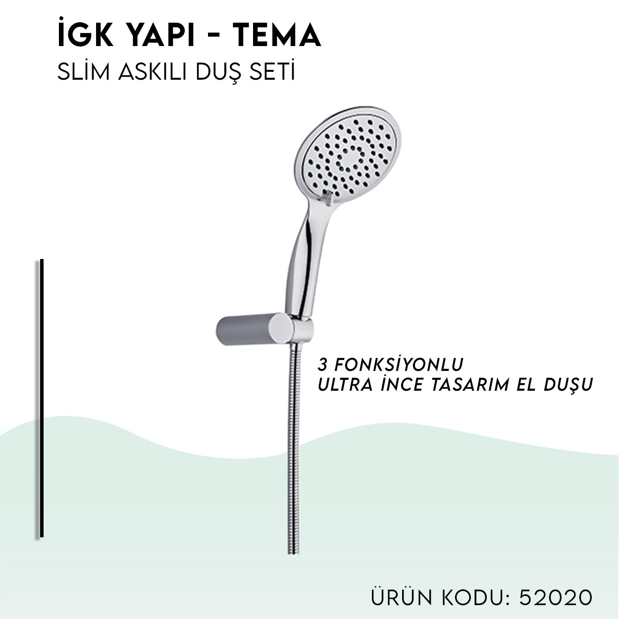 İGK YAPI - TEMA Slim Askılı Duş Seti (52020)