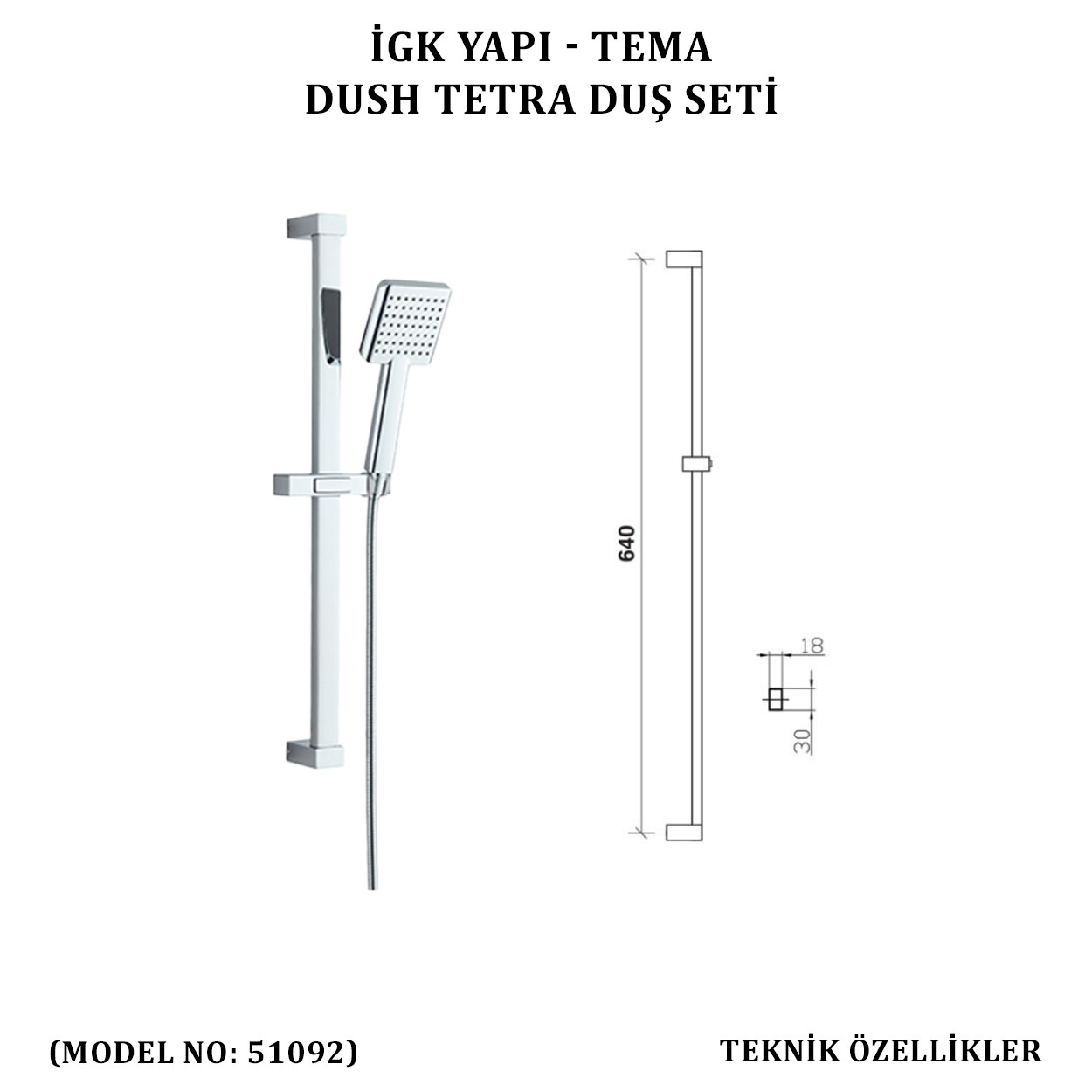 İGK YAPI - TEMA DUSH TETRA SÜRGÜLÜ DUŞ SETİ (MODEL NO: 51092)